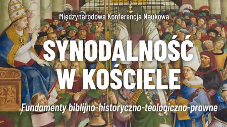 Międzynarodowa konferencja naukowa: „Synodalność w Kościele”