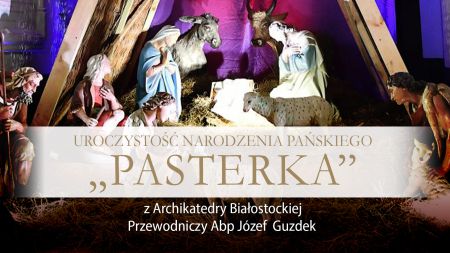 Pasterka z Archikatedry Białostockiej